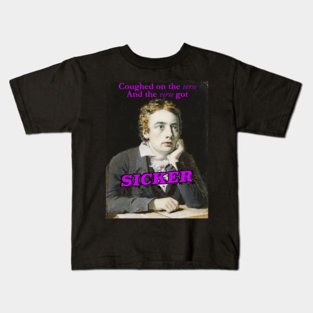 Keats Coughed On The Verse Kids T-Shirt by spyderfyngers